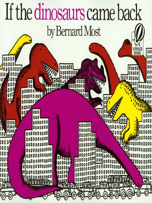 Title details for If the Dinosaurs Came Back by Bernard Most - Available